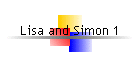 Lisa and Simon 1